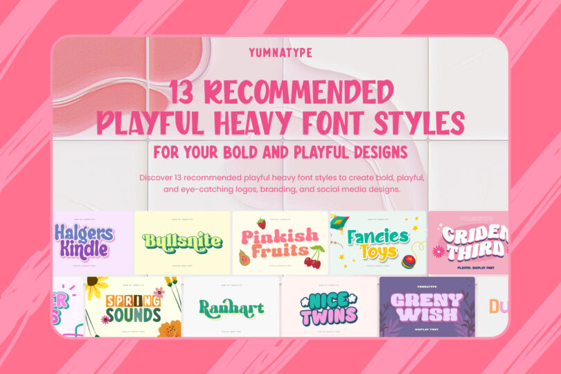 picture of 13 Recommended Playful Heavy Font Styles for Your Bold and Playful Designs