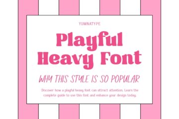 picture of Playful Heavy Font: Why This Style Is So Popular